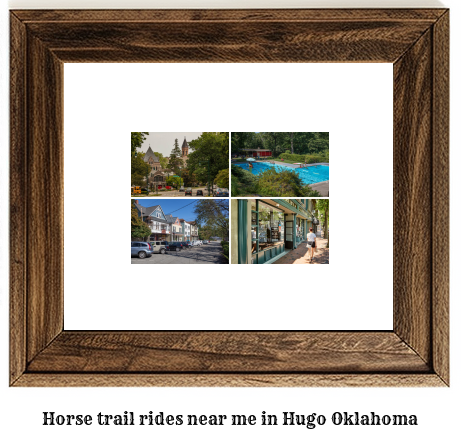 horse trail rides near me in Hugo, Oklahoma